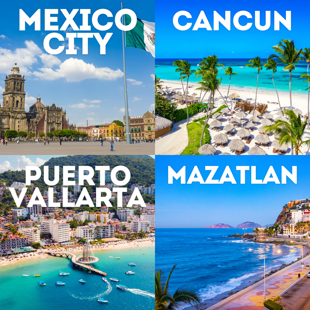 Collage of images of Mexico City, Cancun, Puerto Vallarta, and Mazatlan.